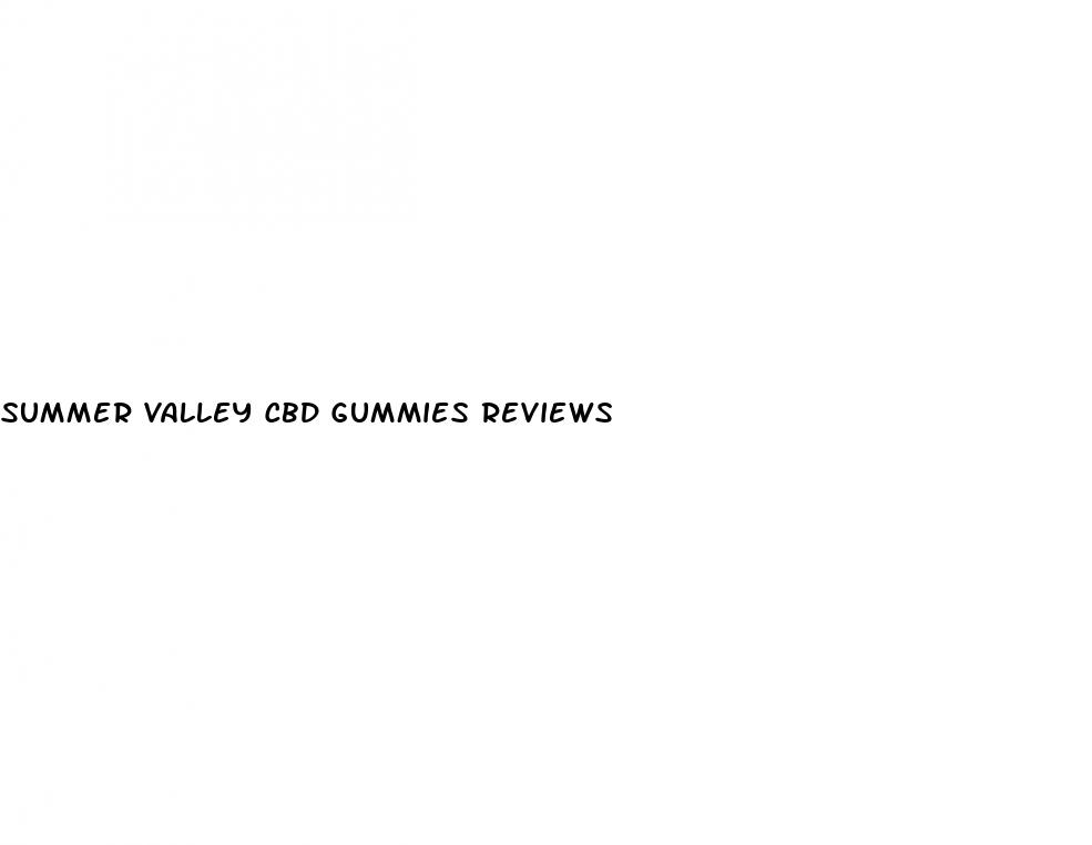 summer valley cbd gummies reviews