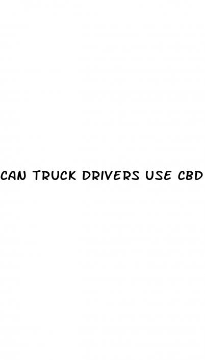 can truck drivers use cbd gummies