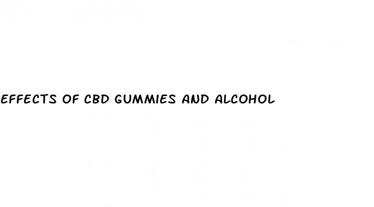 effects of cbd gummies and alcohol