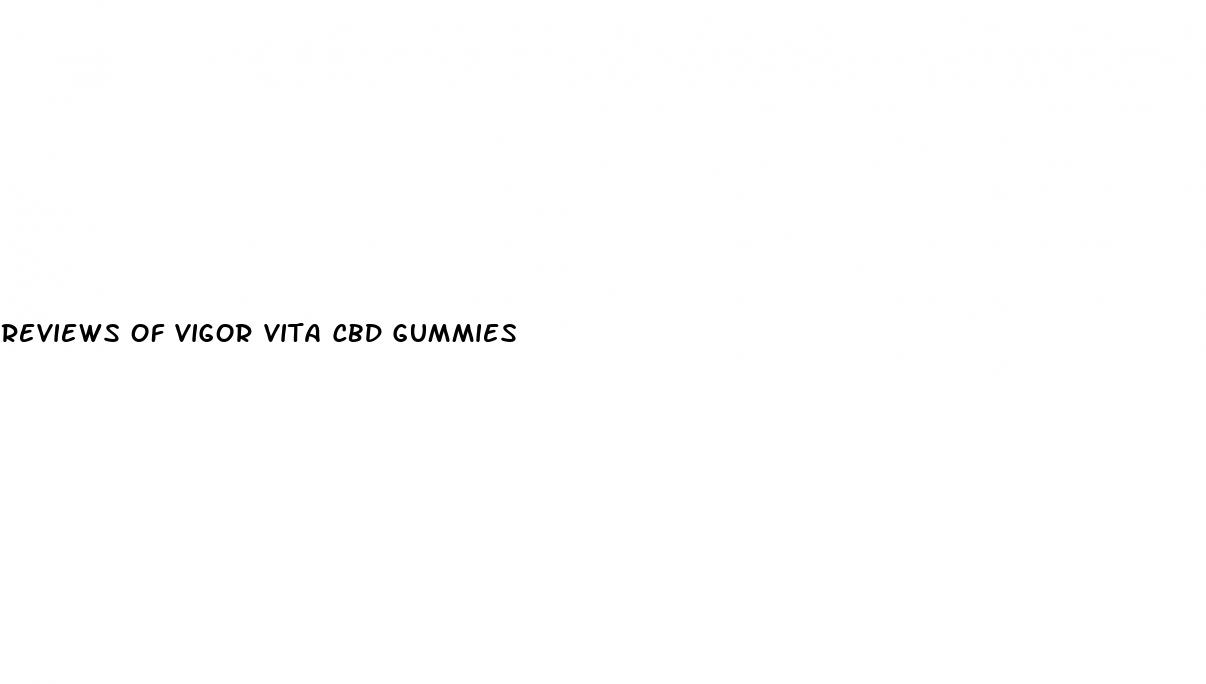 reviews of vigor vita cbd gummies