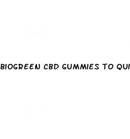 biogreen cbd gummies to quit smoking