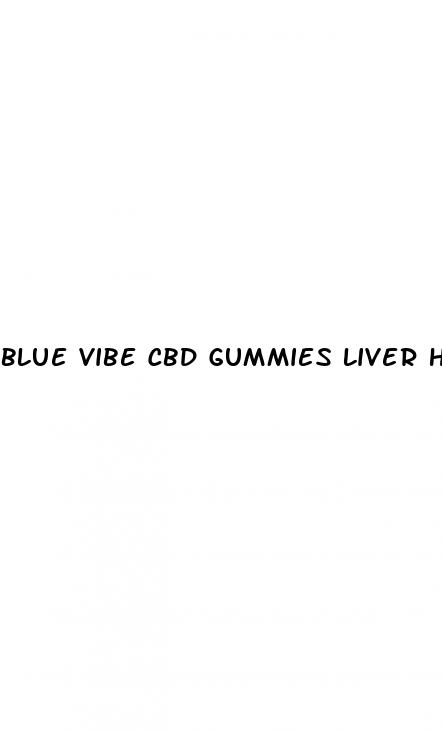 blue vibe cbd gummies liver health