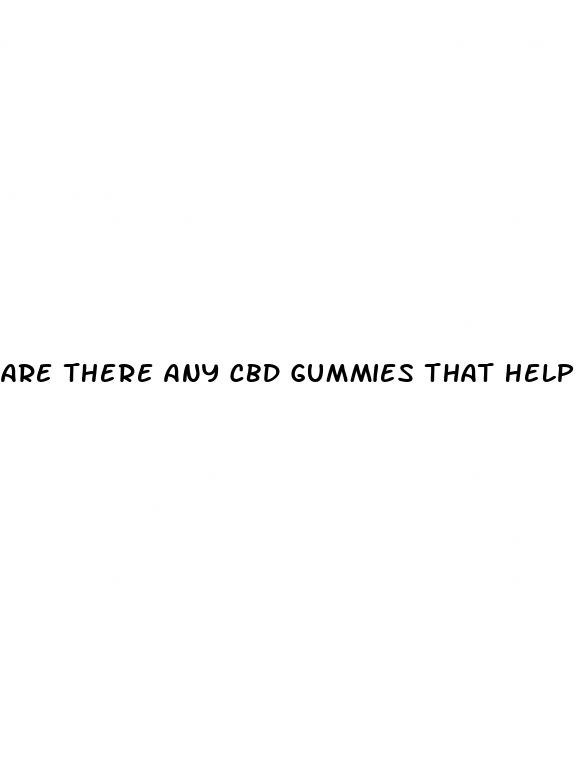 are there any cbd gummies that help with erectile dysfunction