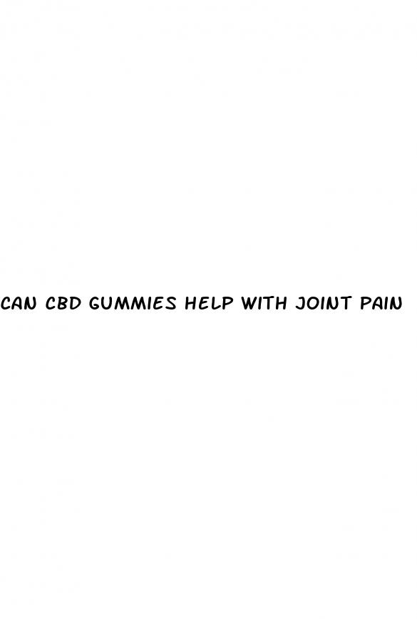 can cbd gummies help with joint pain