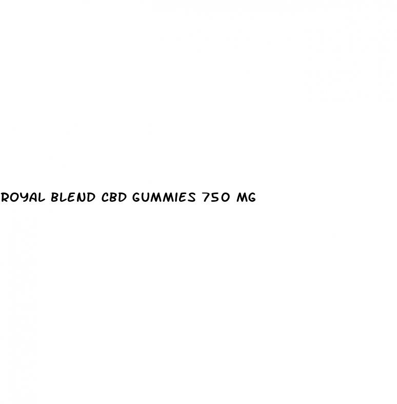 royal blend cbd gummies 750 mg