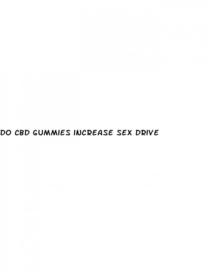 do cbd gummies increase sex drive