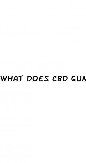 what does cbd gummies do