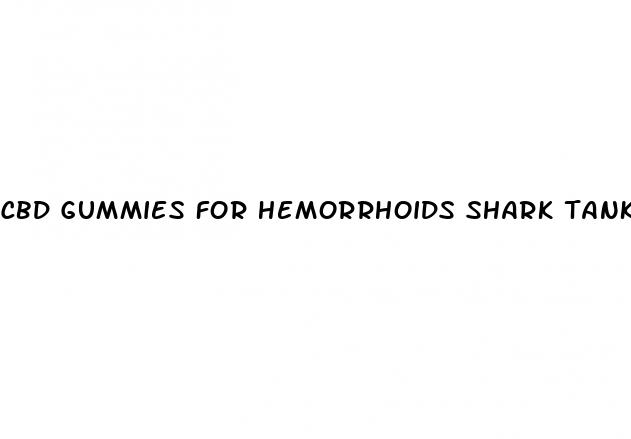 cbd gummies for hemorrhoids shark tank