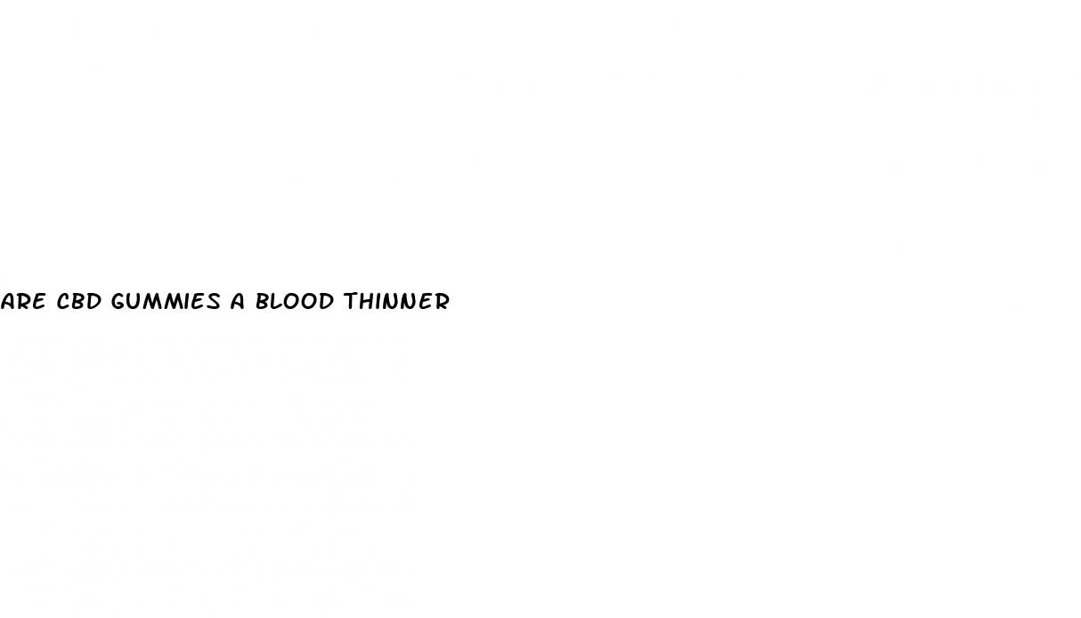 are cbd gummies a blood thinner