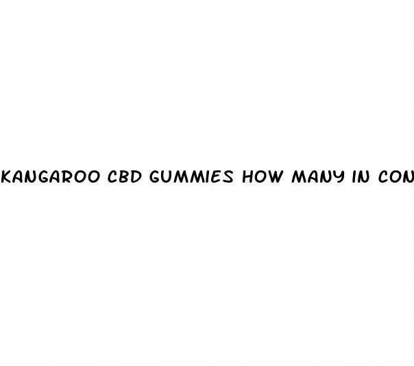 kangaroo cbd gummies how many in container