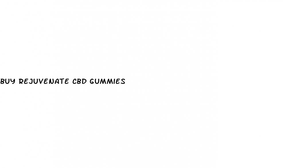 buy rejuvenate cbd gummies