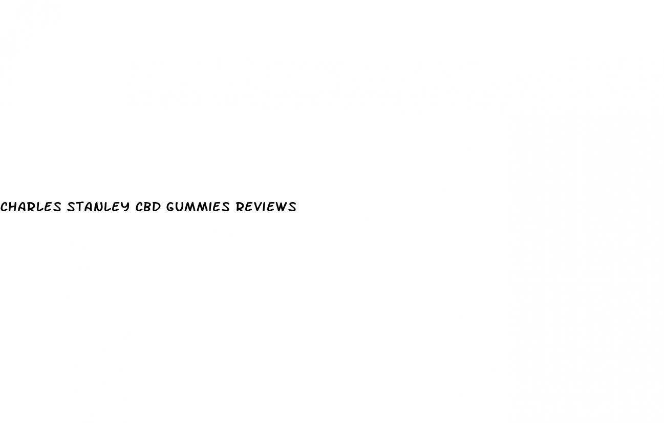 charles stanley cbd gummies reviews