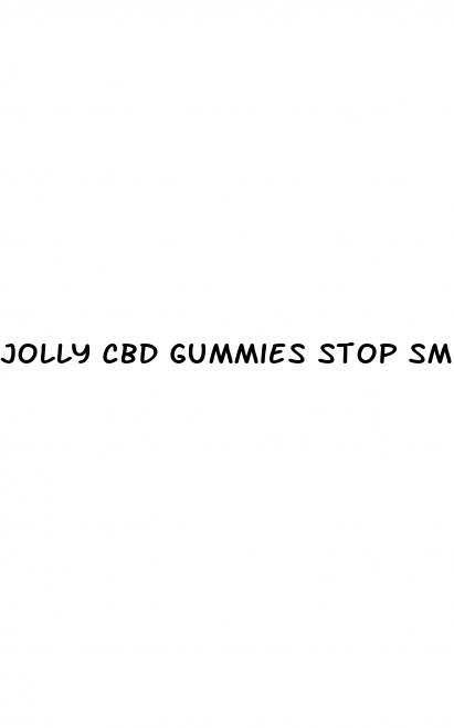 jolly cbd gummies stop smoking