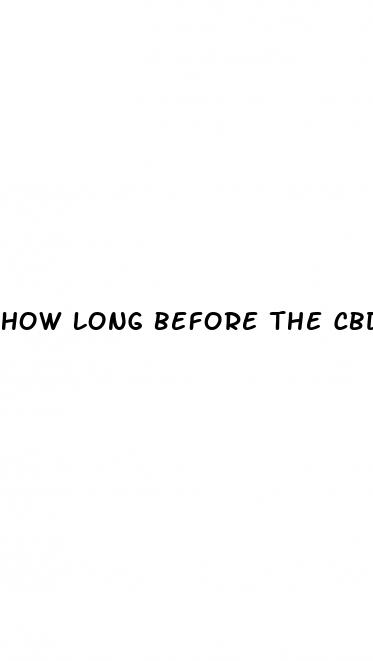 how long before the cbd gummies to take affect