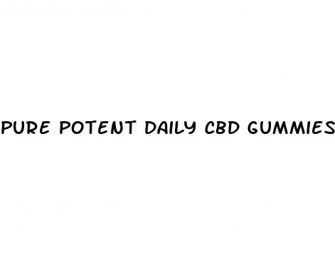 pure potent daily cbd gummies review