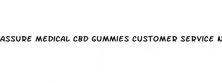 assure medical cbd gummies customer service number