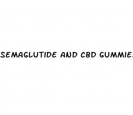 semaglutide and cbd gummies