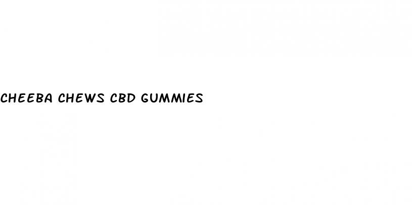 cheeba chews cbd gummies