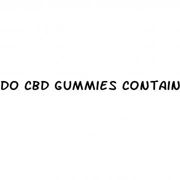 do cbd gummies contain weed