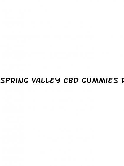 spring valley cbd gummies reviews