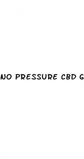 no pressure cbd gummies