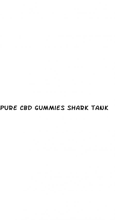 pure cbd gummies shark tank