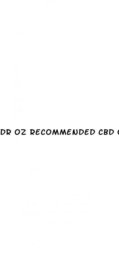 dr oz recommended cbd gummies