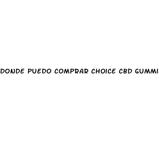 donde puedo comprar choice cbd gummies