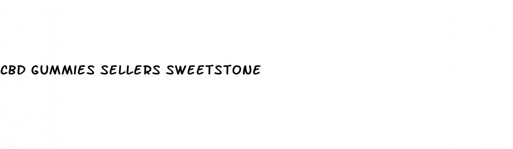 cbd gummies sellers sweetstone