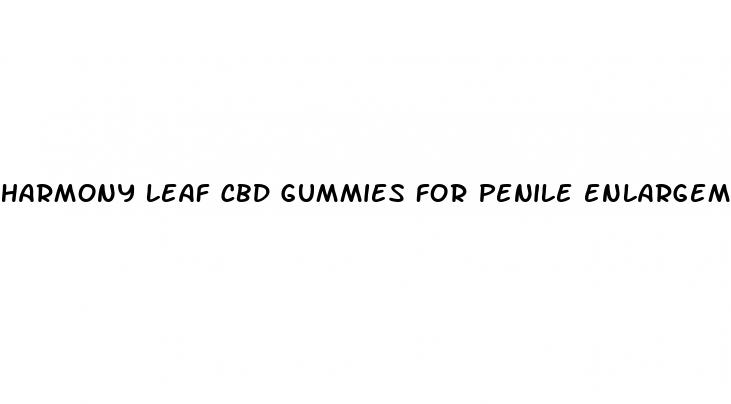 harmony leaf cbd gummies for penile enlargement