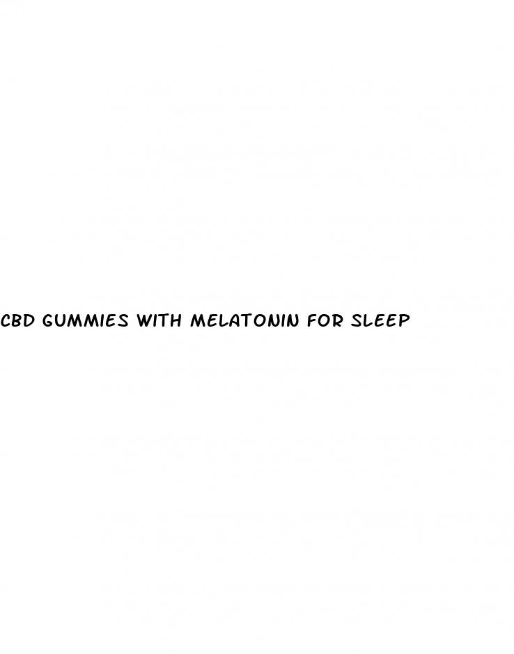 cbd gummies with melatonin for sleep