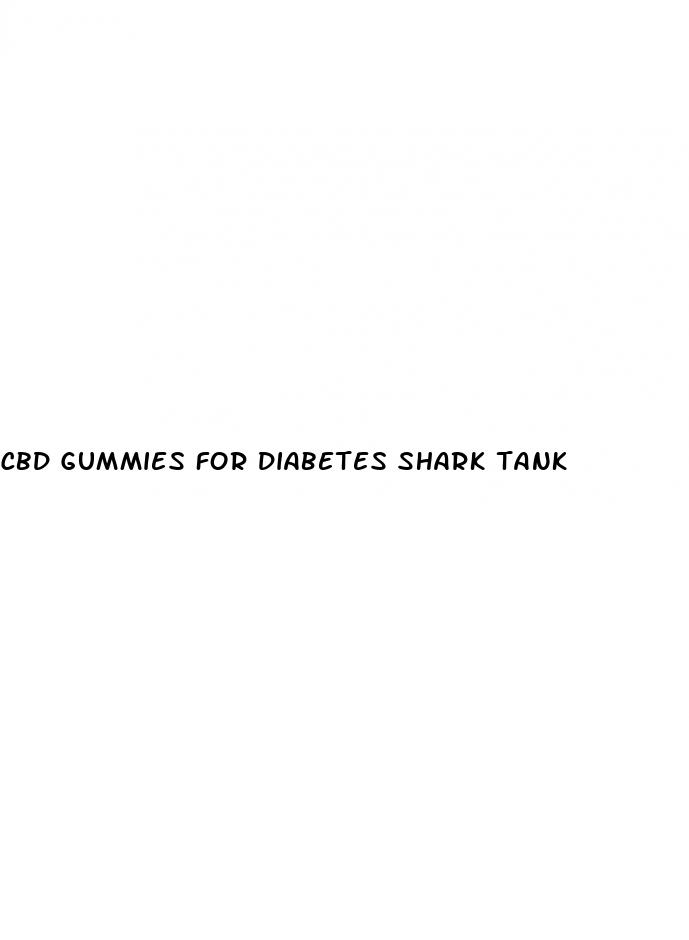 cbd gummies for diabetes shark tank