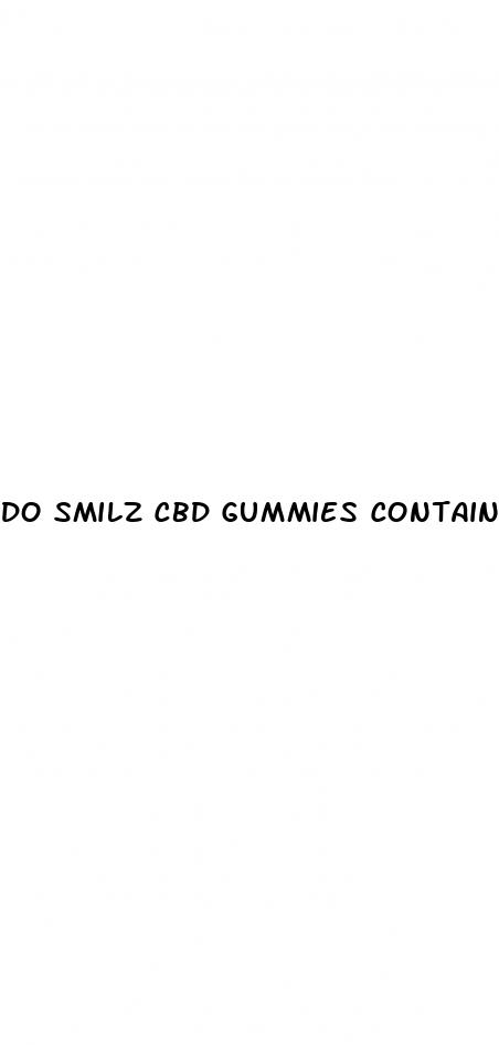 do smilz cbd gummies contain thc