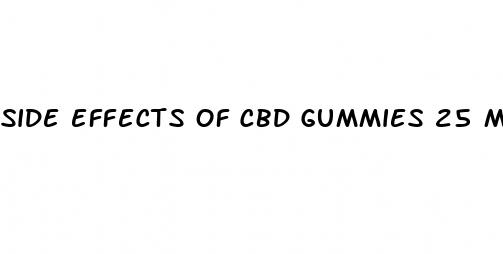 side effects of cbd gummies 25 mg