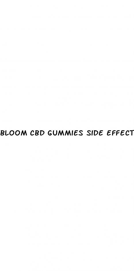 bloom cbd gummies side effects