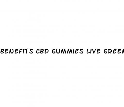 benefits cbd gummies live green hemp reviews