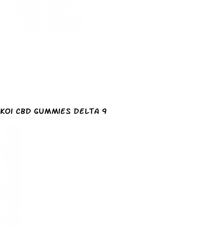 koi cbd gummies delta 9