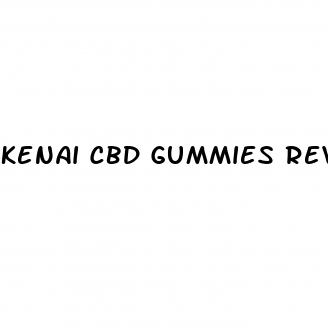 kenai cbd gummies reviews