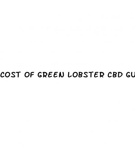 cost of green lobster cbd gummies