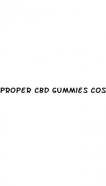 proper cbd gummies cost