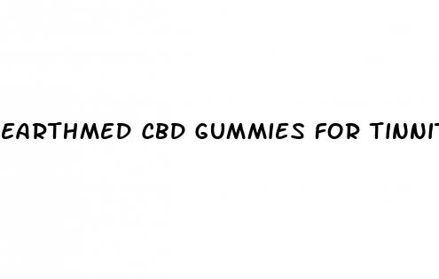 earthmed cbd gummies for tinnitus