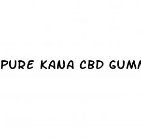 pure kana cbd gummies amazon