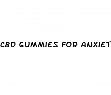 cbd gummies for anxiety benefits