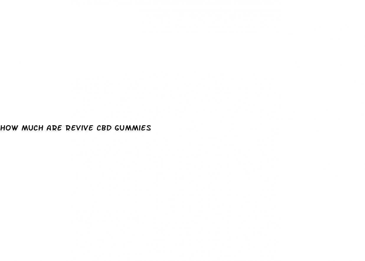 how much are revive cbd gummies