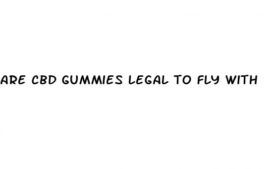 are cbd gummies legal to fly with