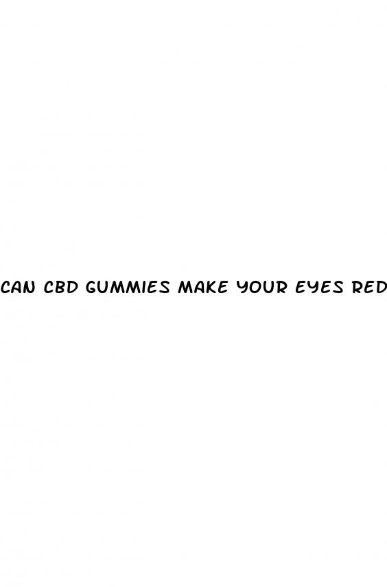 can cbd gummies make your eyes red