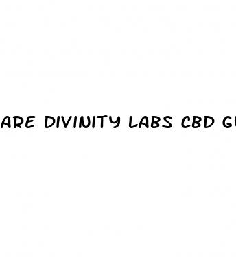 are divinity labs cbd gummies legit