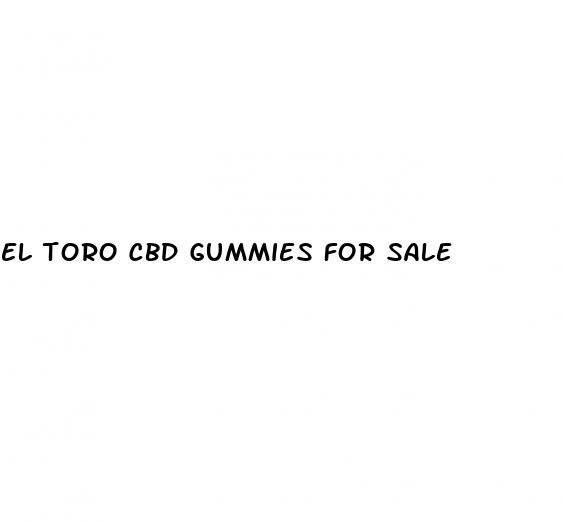 el toro cbd gummies for sale