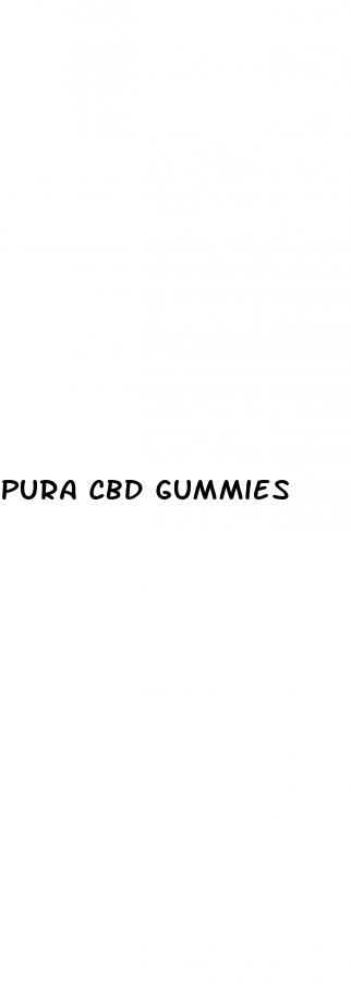 pura cbd gummies