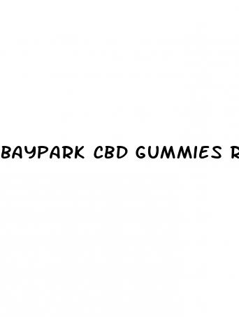 baypark cbd gummies reviews